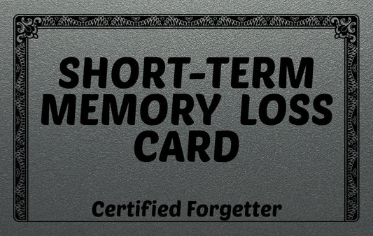 Short Term Memory Loss Excuse Card