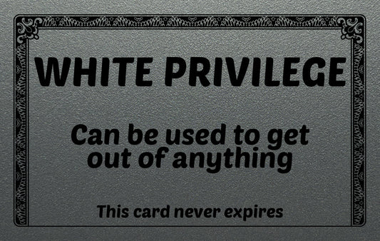 White Privilege Card